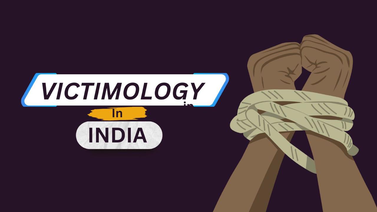 ANALYTICAL STUDY ON VICTIMOLOGY AND LEGAL FRAMEWORKS FOR VICTIM COMPENSATION IN INDIA